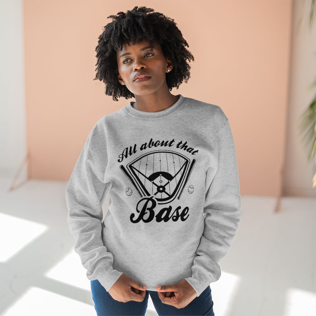 All About That Base Unisex Sweatshirt