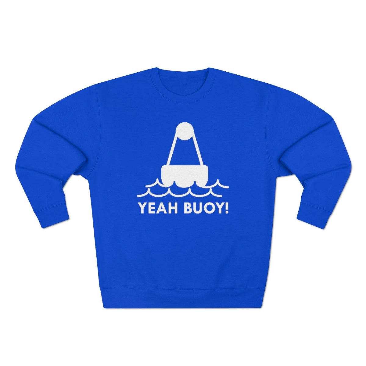 Yeah Buoy Unisex Sweatshirt