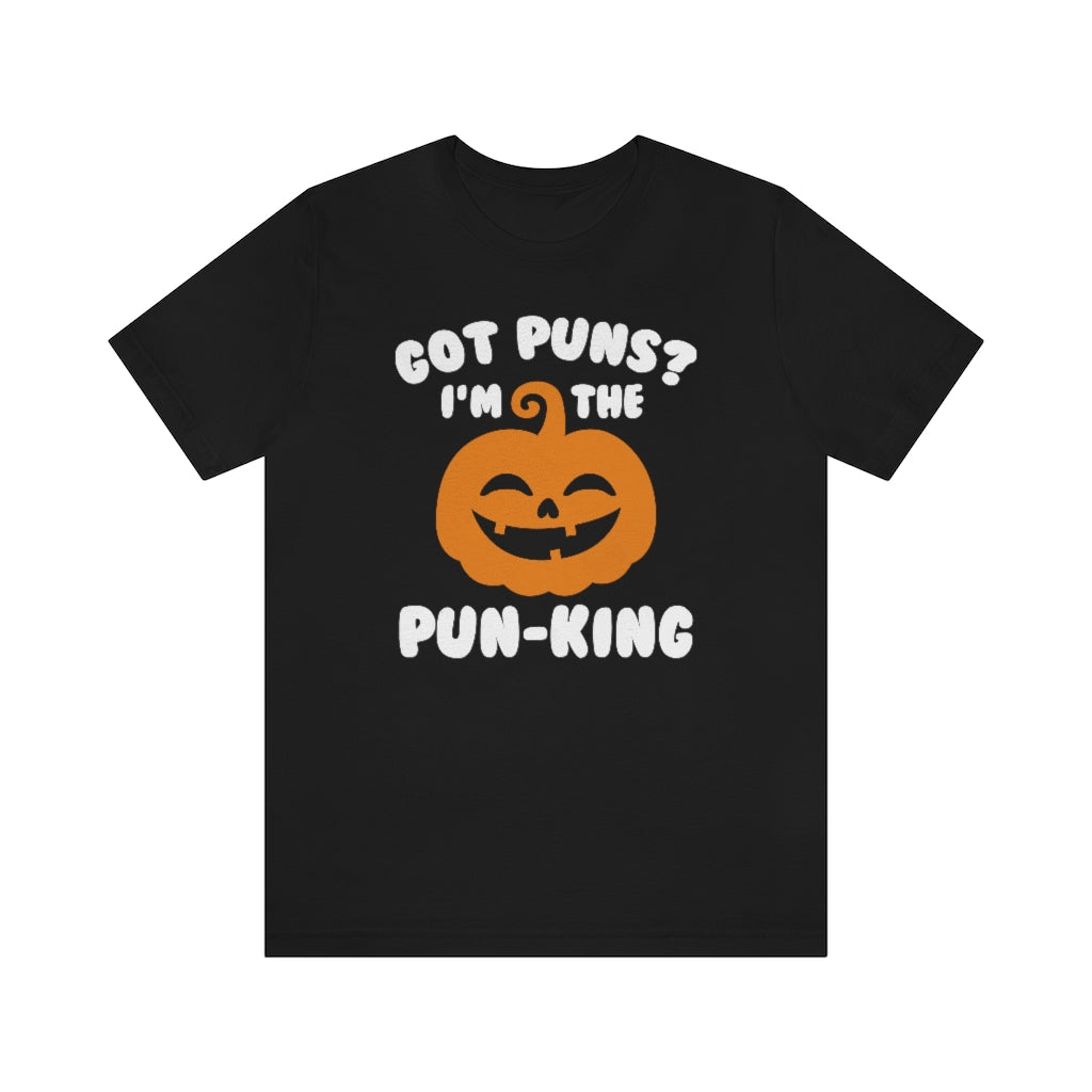 Got Puns I'm The Pun-King Unisex T-Shirt