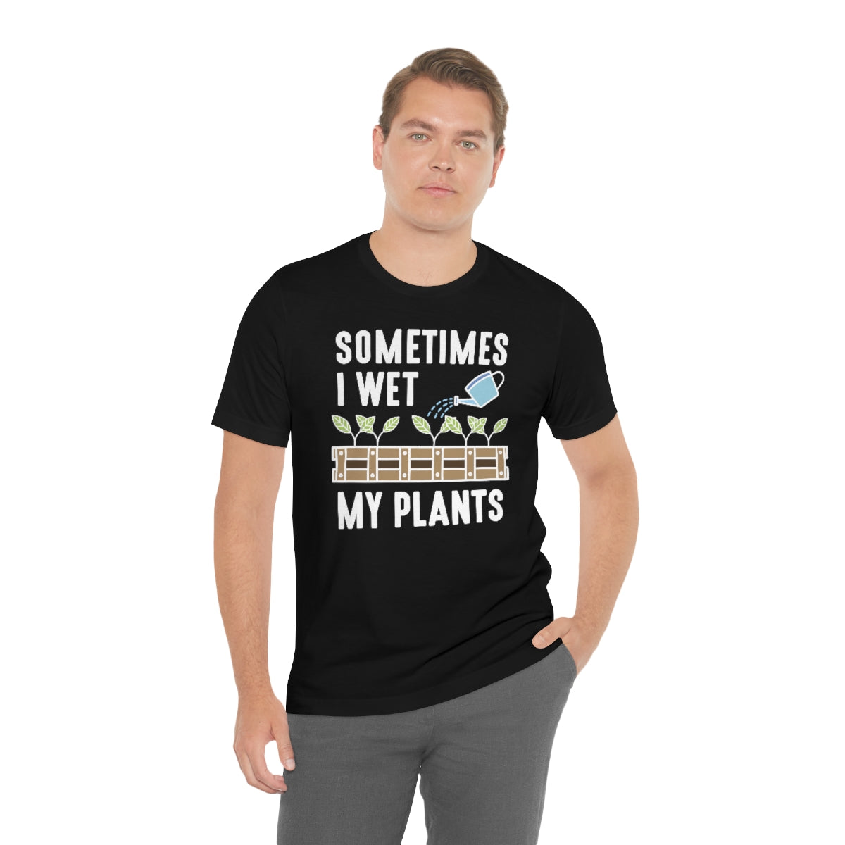 Sometimes I Wet My Plants Unisex T-Shirt