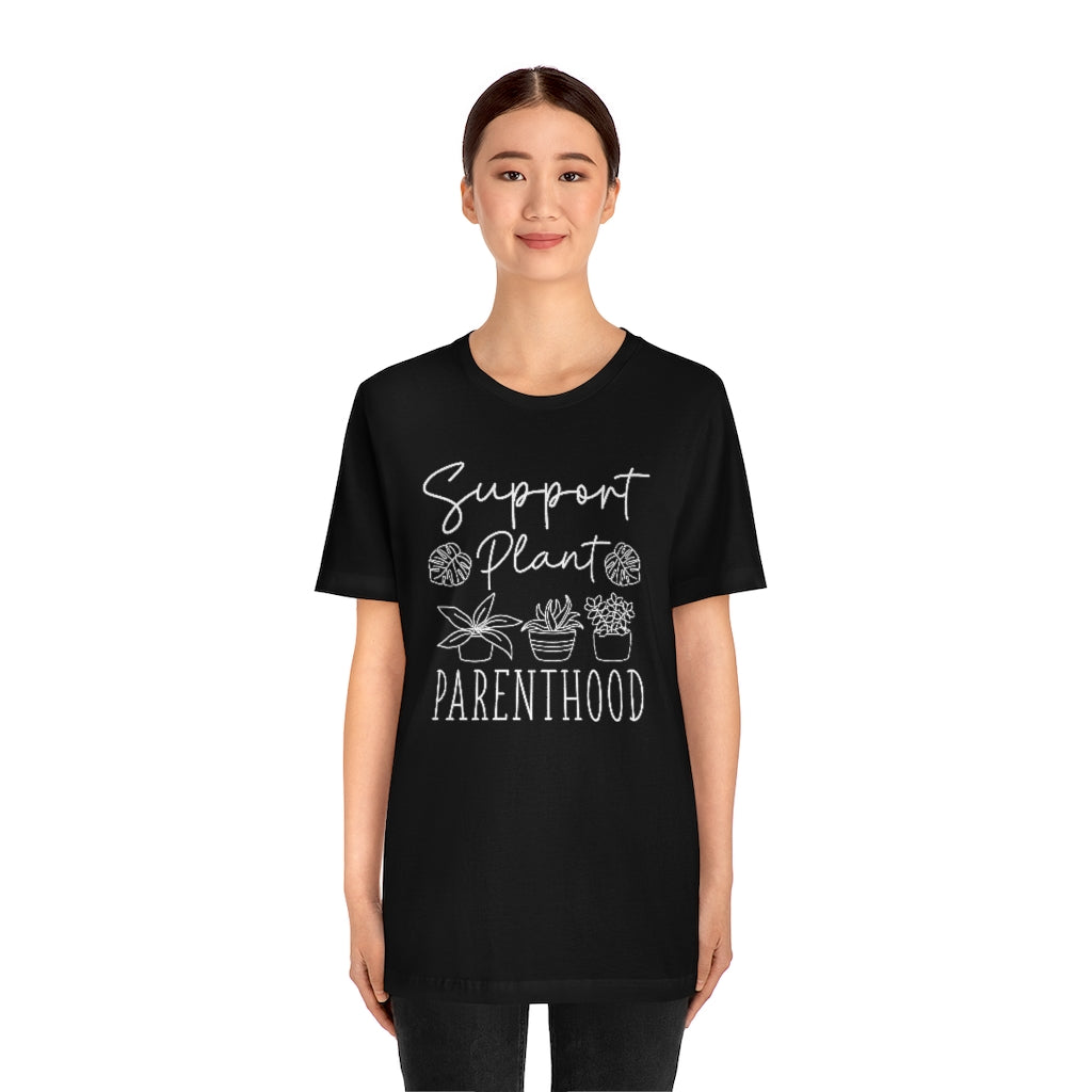 Support Plant Parenthood Unisex T-Shirt