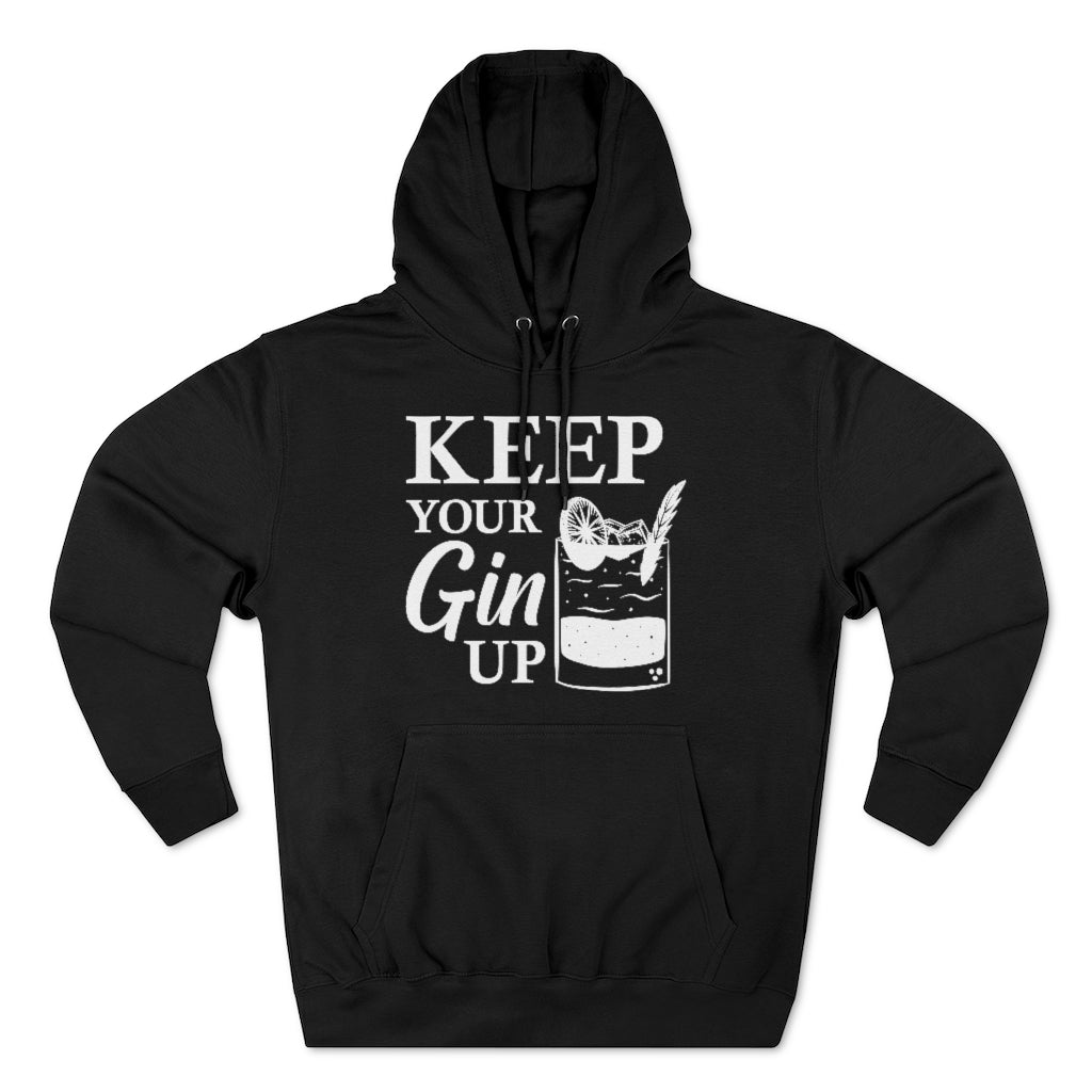 Keep Your Gin Up Unisex Hoodie