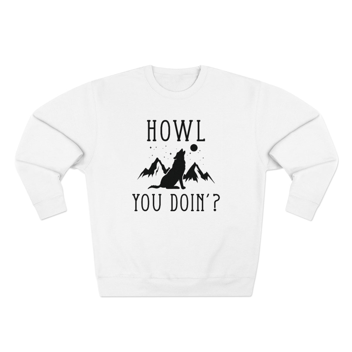 Howl You Doin Unisex Sweatshirt