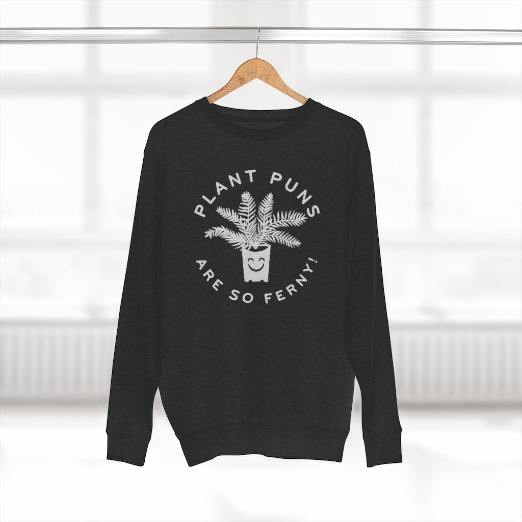 Plant Puns Are So Ferny Unisex Sweatshirt