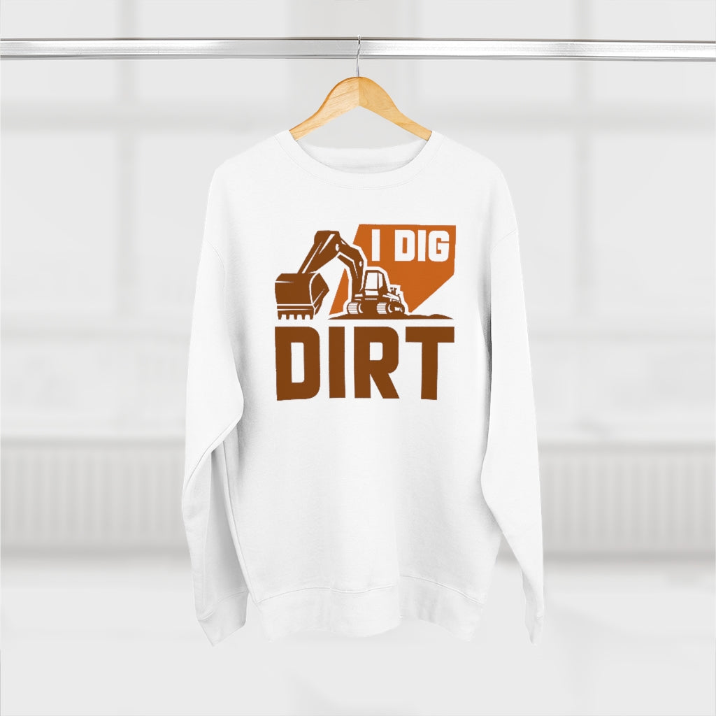 I Dig Dirt Unisex Sweatshirt