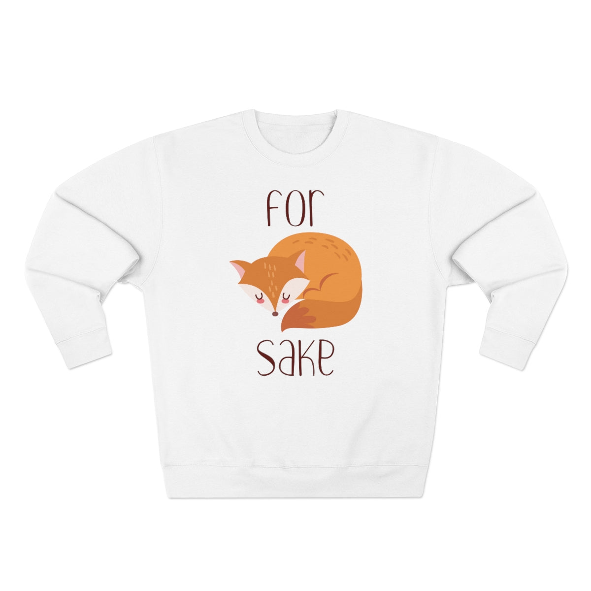 For Fox Sake Unisex Sweatshirt