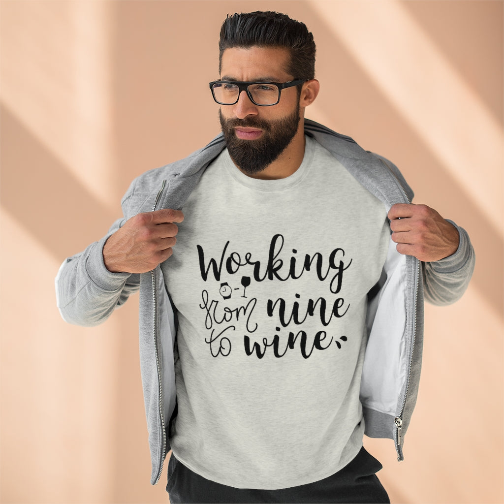 Working From Nine To Wine Unisex Sweatshirt