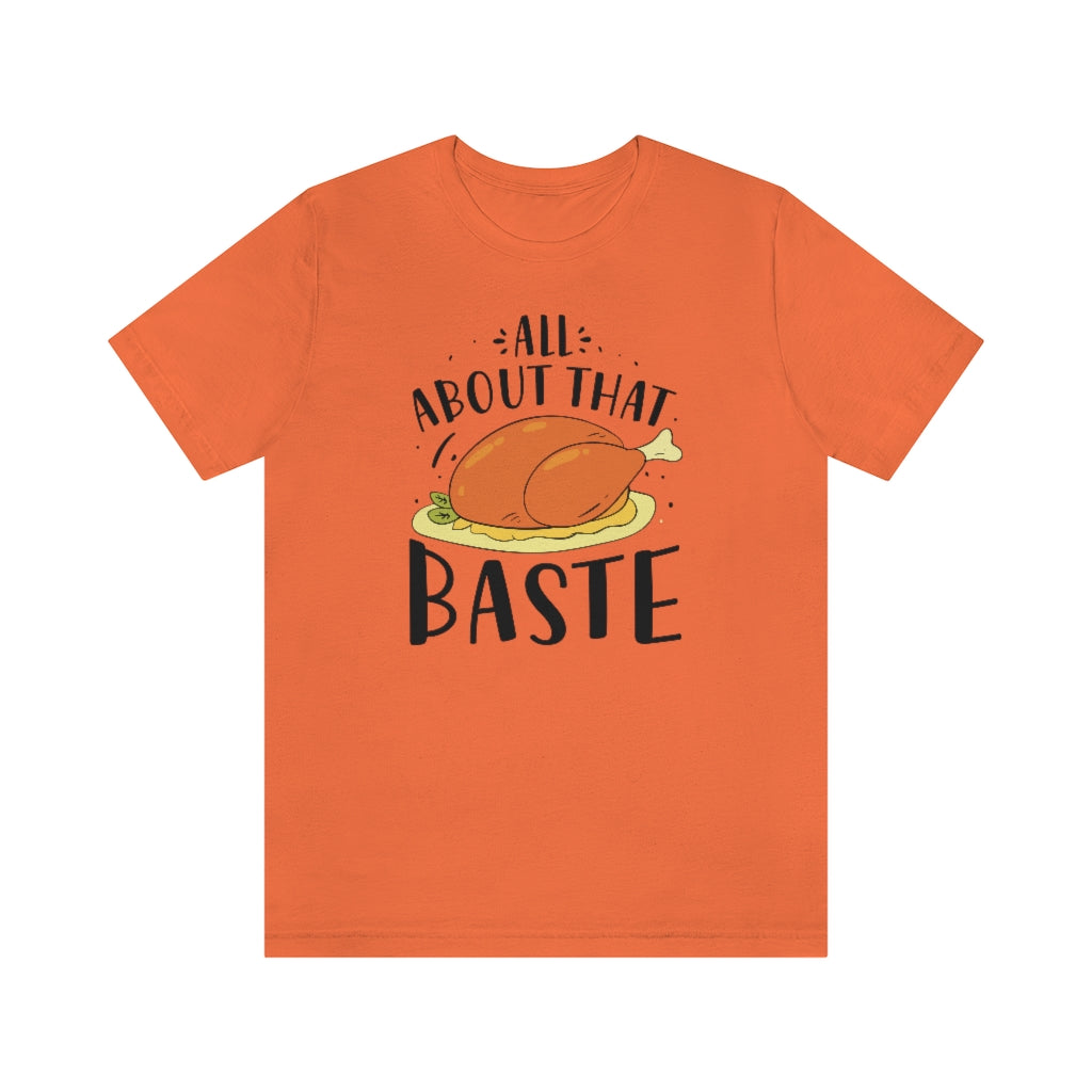 All About That Baste Unisex T-Shirt