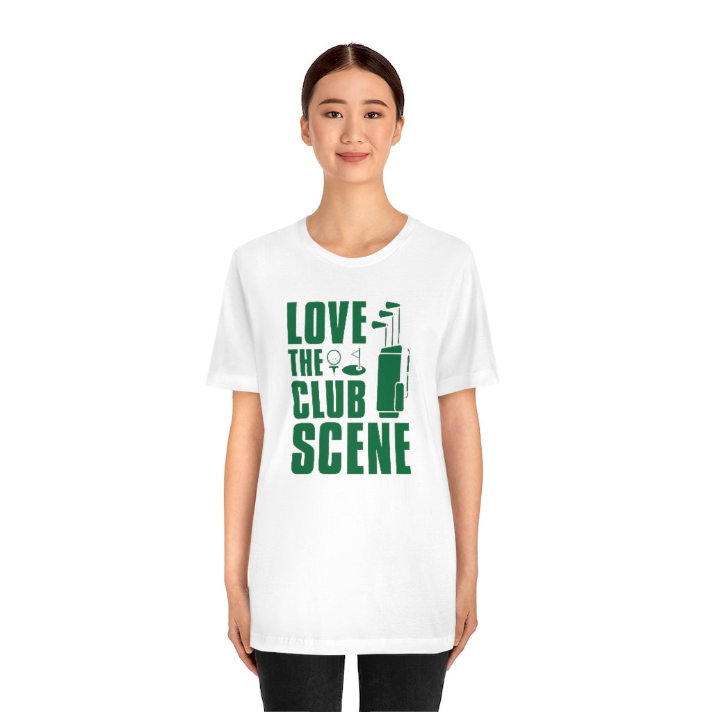 Love The Club Scene Unisex T-Shirt