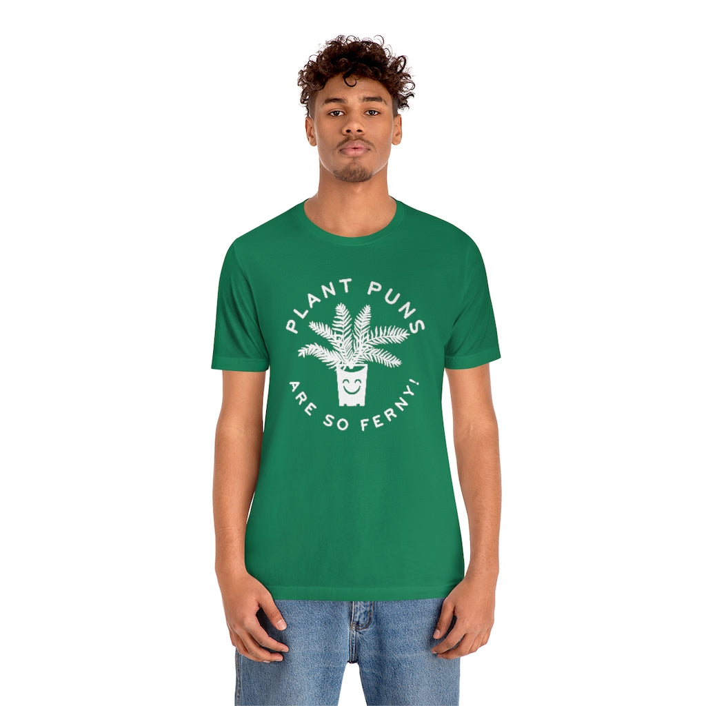 Plant Puns Are So Ferny Unisex T-Shirt