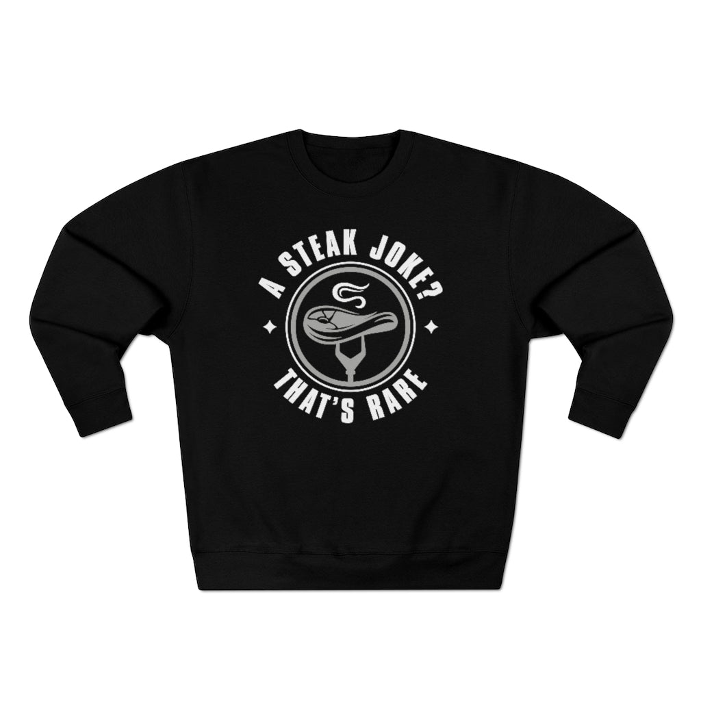 a steak joke that’s rare unisex black sweatshirt