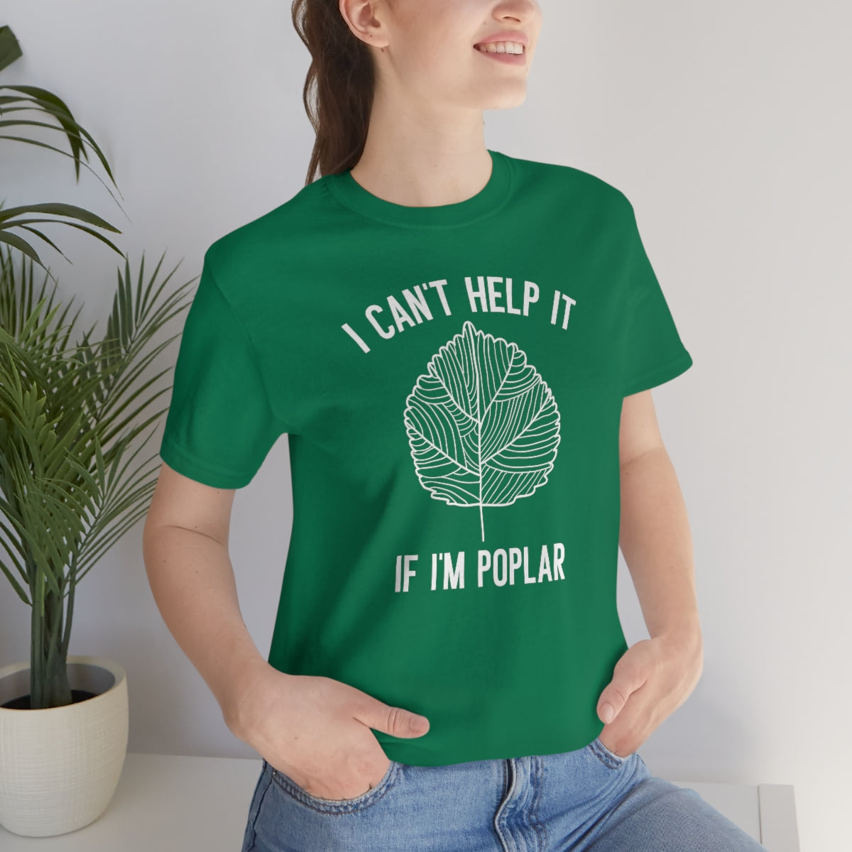 I Can't Help It If I'm Poplar Unisex T-Shirt