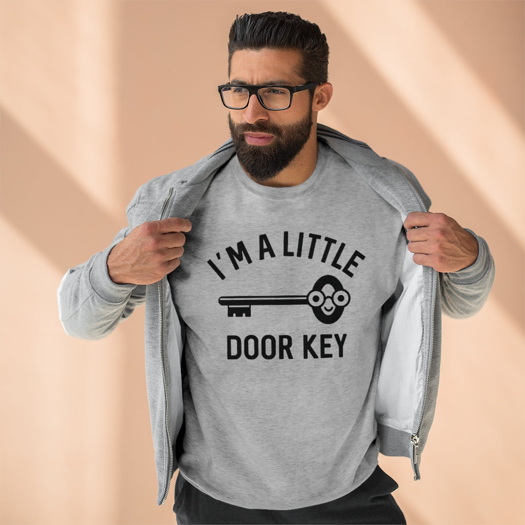 I'm A Little Door Key Unisex Sweatshirt