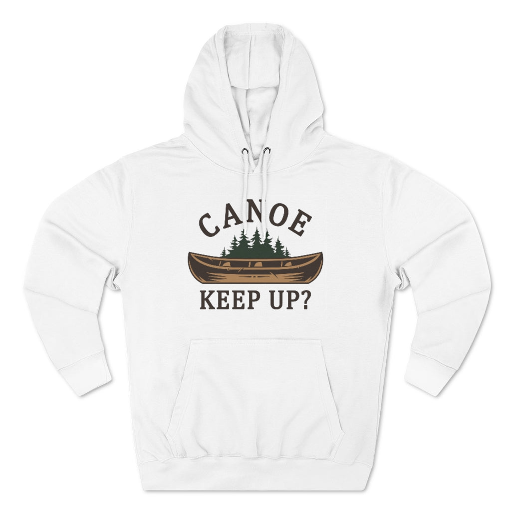 Canoe Keep Up Unisex Hoodie