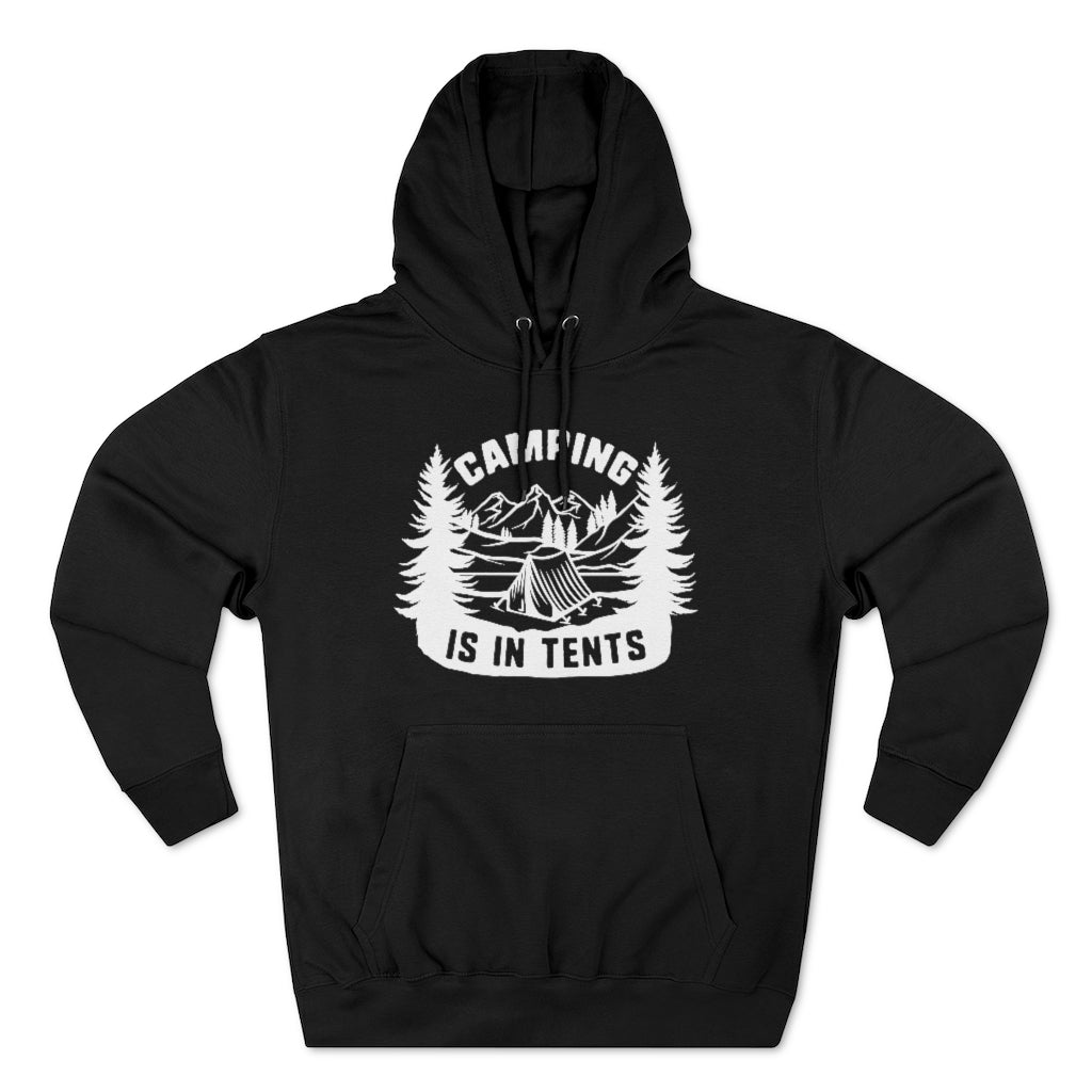 Camping Is In Tents Unisex Hoodie