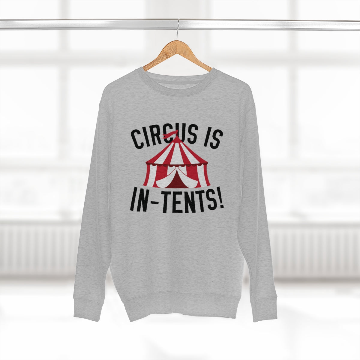 Circus Is In-Tents Unisex Sweatshirt