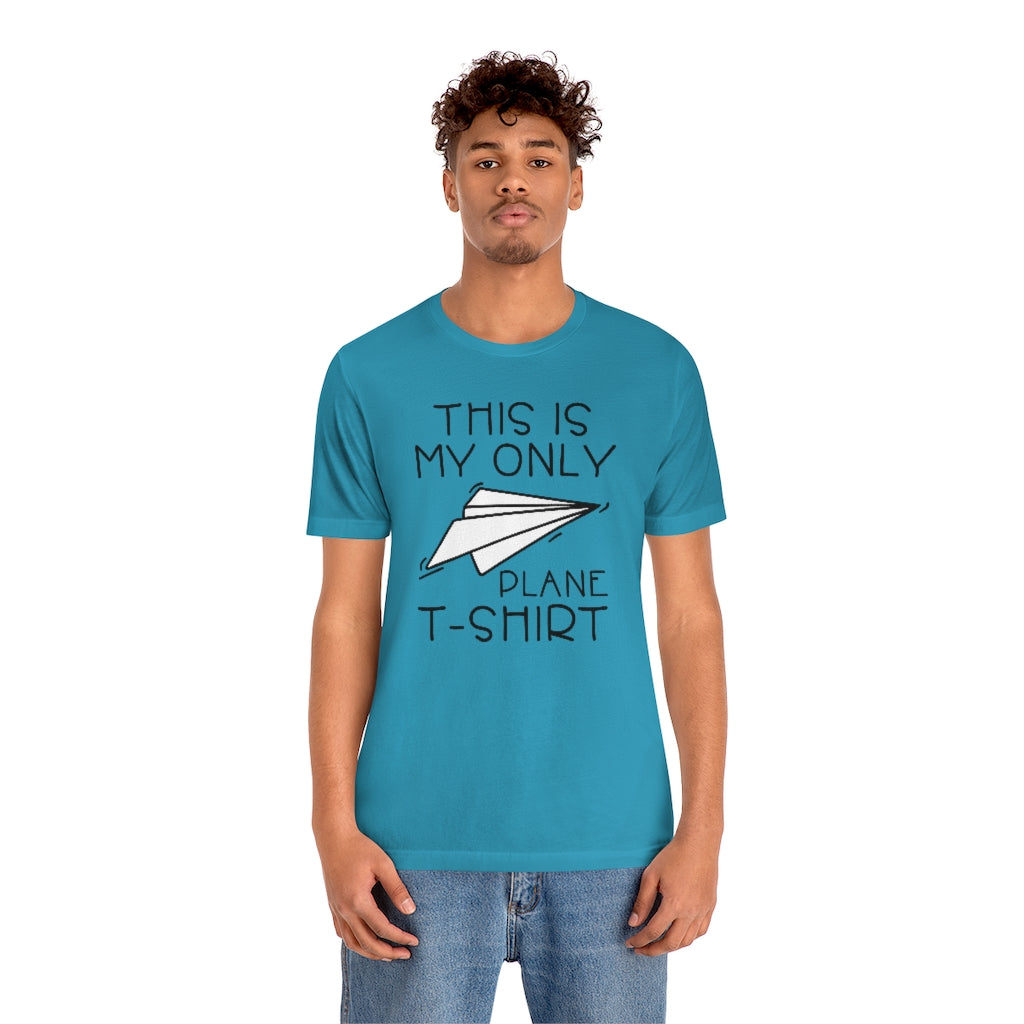 This Is My Only Plane T-Shirt Unisex T-Shirt