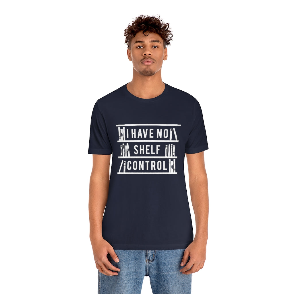 I Have No Shelf Control Unisex T-Shirt