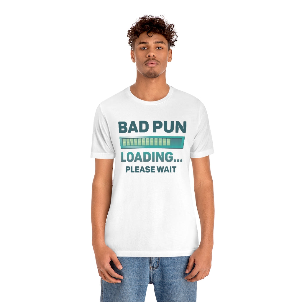 Bad Pun Loading Unisex T-Shirt