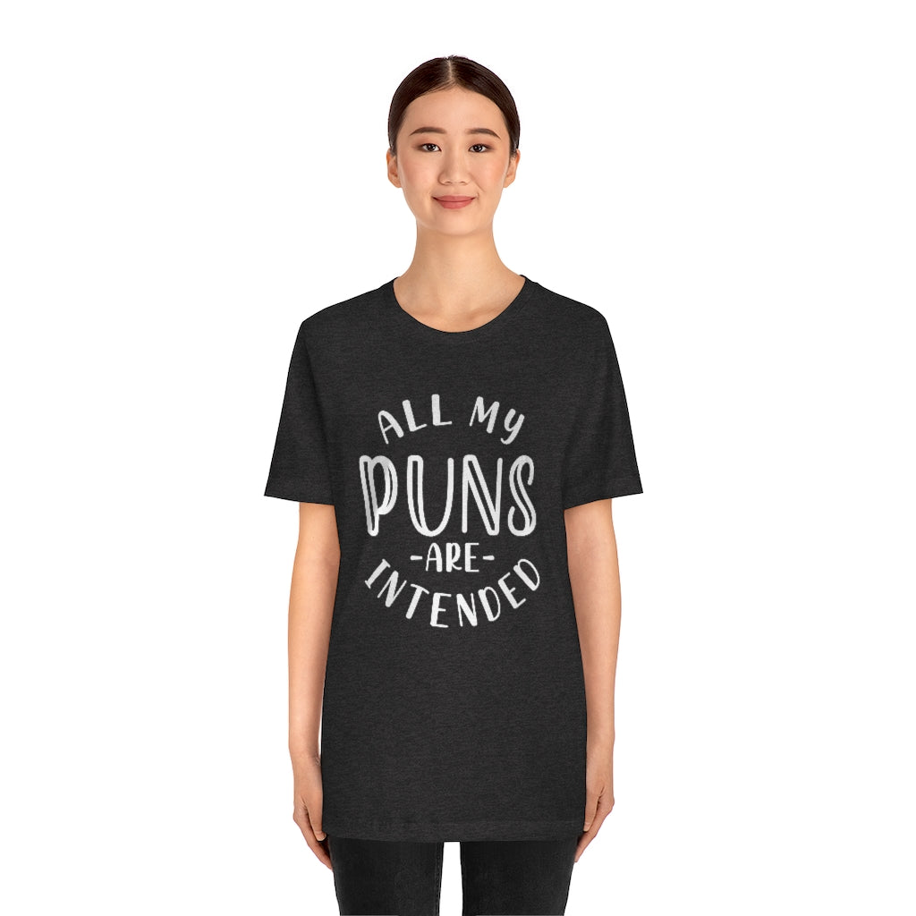 All My Puns Are Intended Unisex T-Shirt