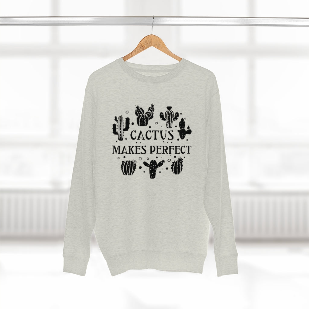 Cactus Makes Perfect Unisex Sweatshirt