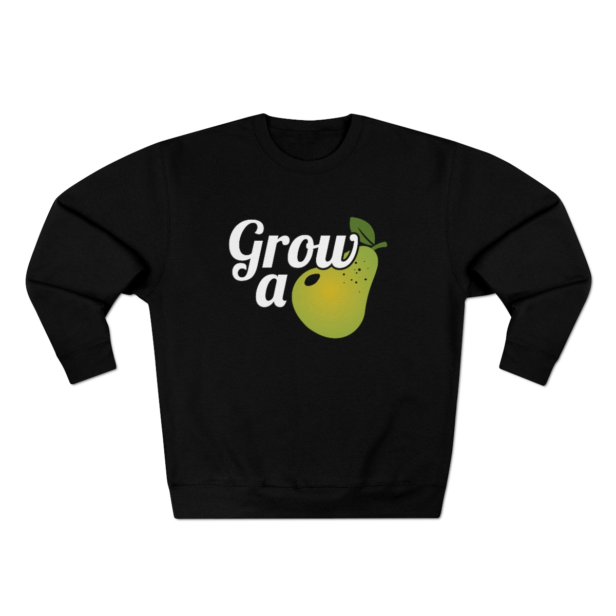 Grow A Pear Unisex Sweatshirt