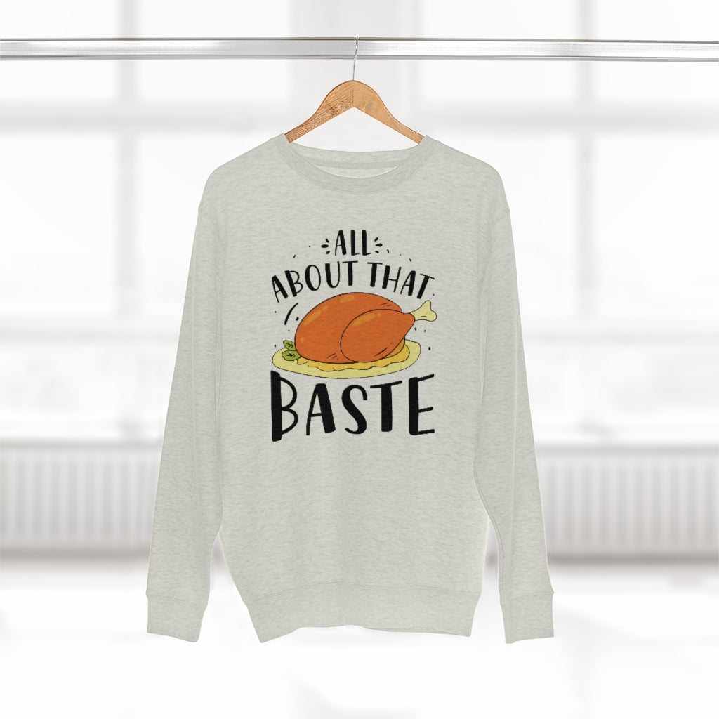 All About That Baste Unisex Sweatshirt