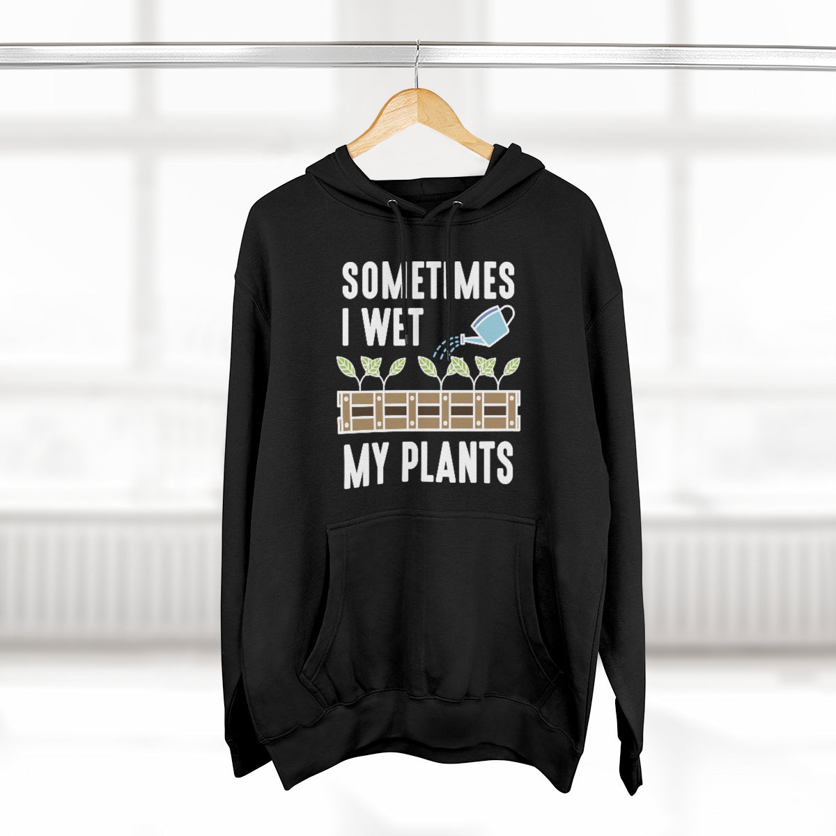 Sometimes I Wet My Plants Unisex Hoodie