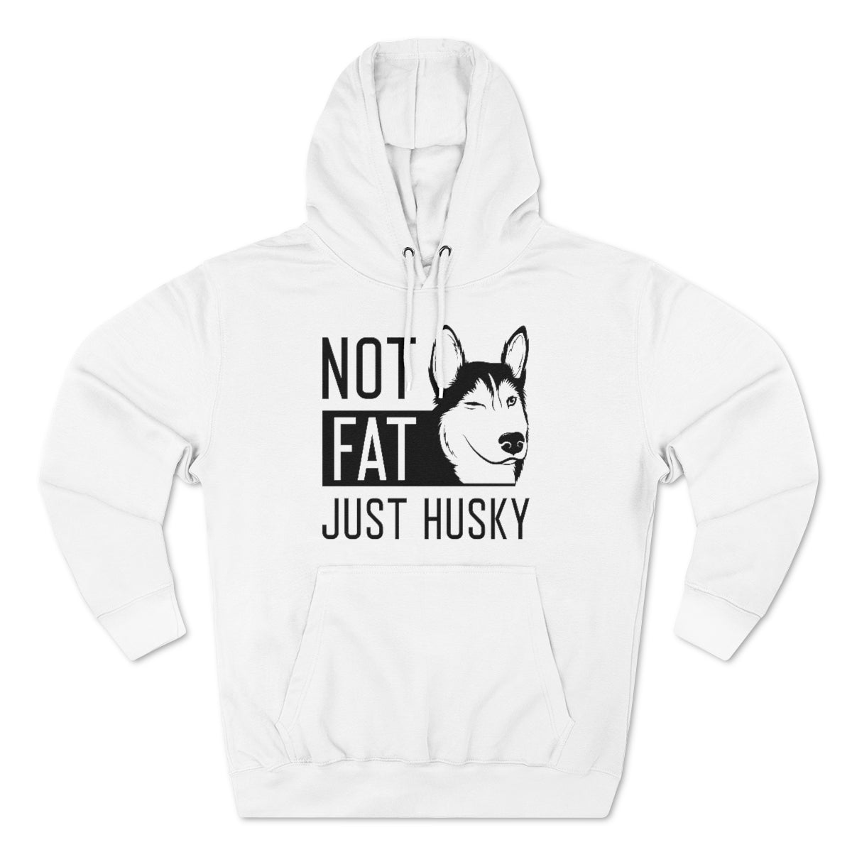 Not Fat Just Husky Unisex Hoodie