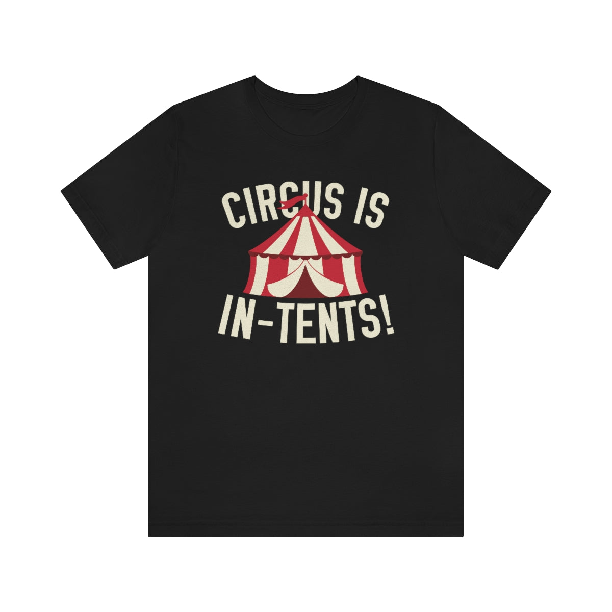 Circus Is In-Tents Unisex T-Shirt