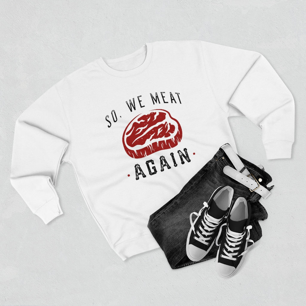 So We Meat Again Unisex Sweatshirt