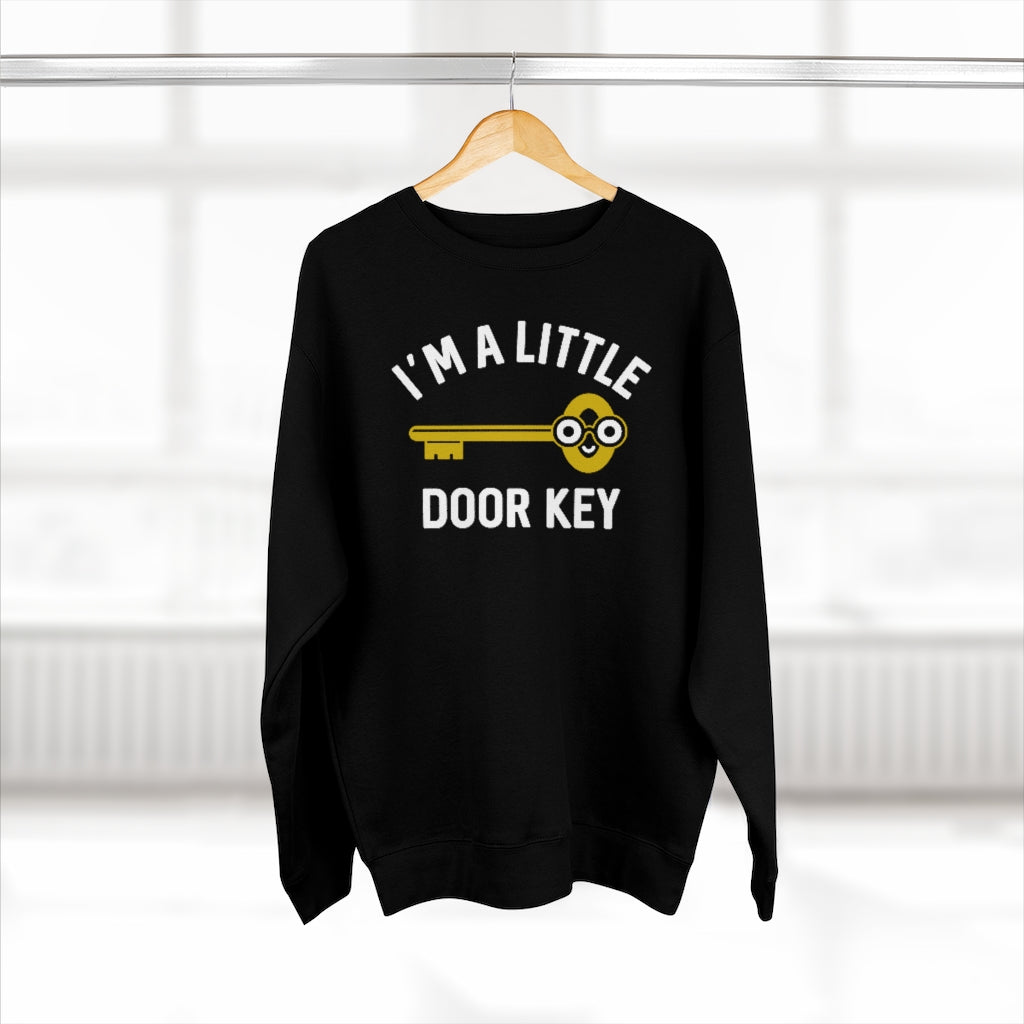 I'm A Little Door Key Unisex Sweatshirt