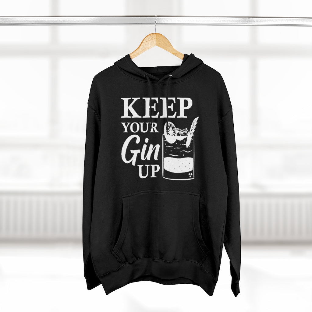 Keep Your Gin Up Unisex Hoodie