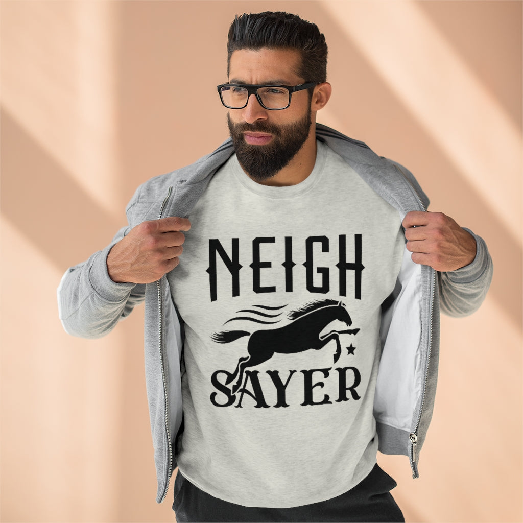 Neigh Sayer Unisex Sweatshirt