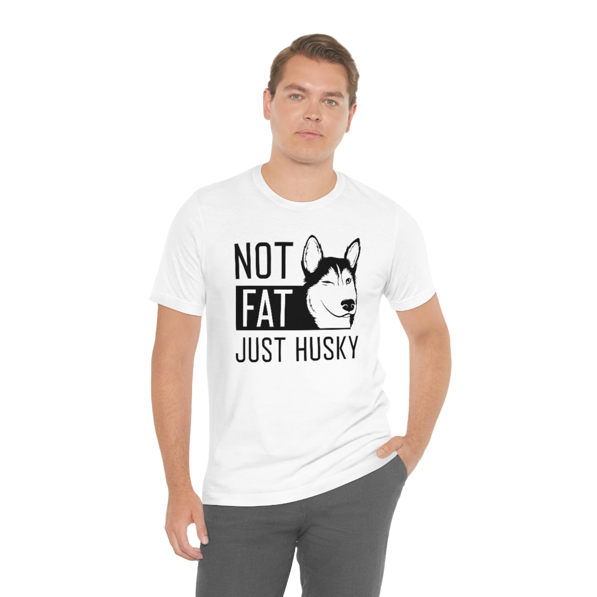 Not Fat Just Husky Unisex T-Shirt