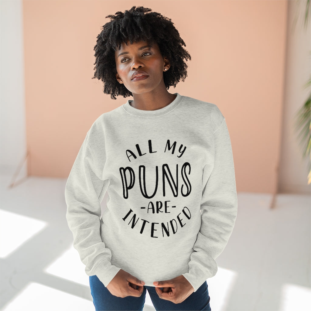 All My Puns Are Intended Unisex Sweatshirt