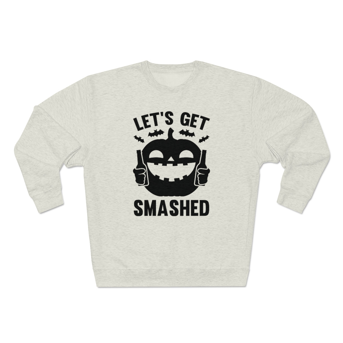 Let's Get Smashed Unisex Sweatshirt