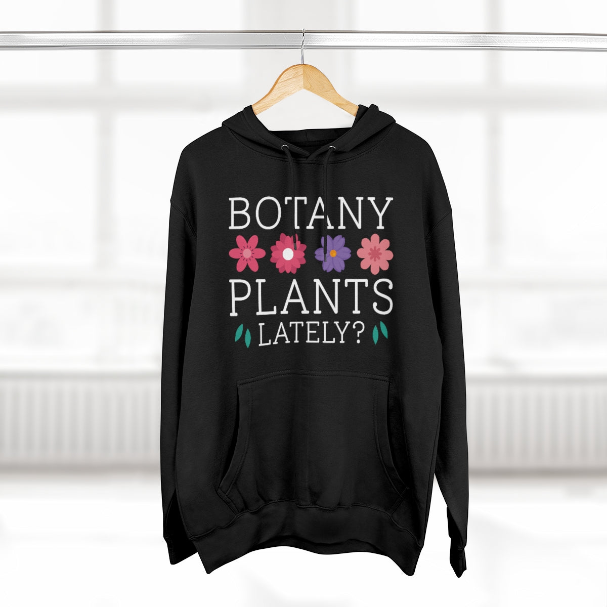 Botany Plants Lately Unisex Hoodie