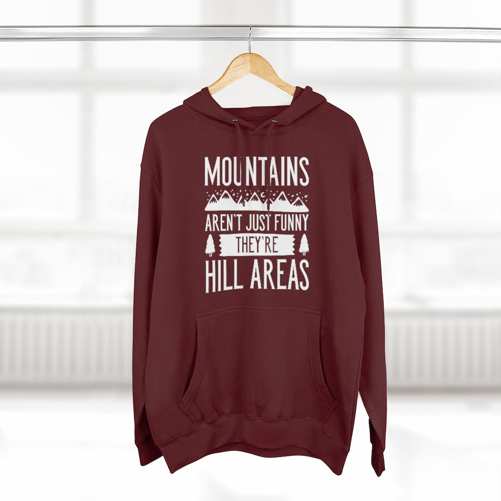 Mountains Aren't Just Funny They're Hill Areas Unisex Hoodie