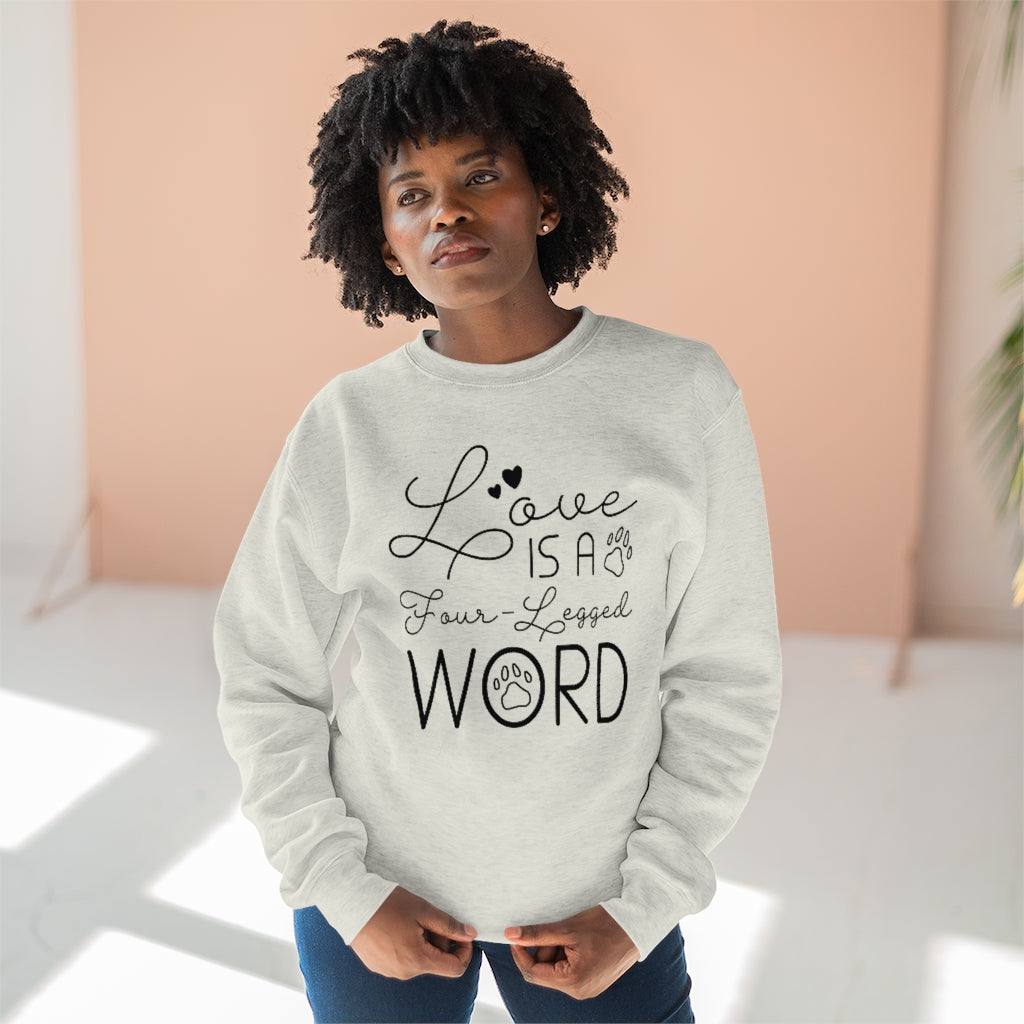 Love Is A Four-Legged Word Unisex Sweatshirt