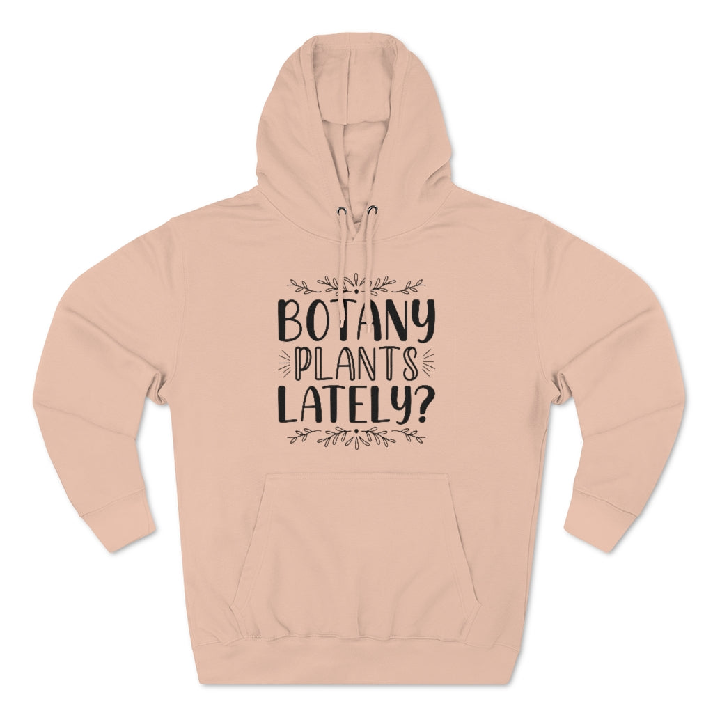 Botany Plants Lately Unisex Hoodie