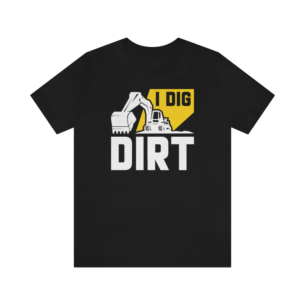 I Dig Dirt Unisex T-Shirt