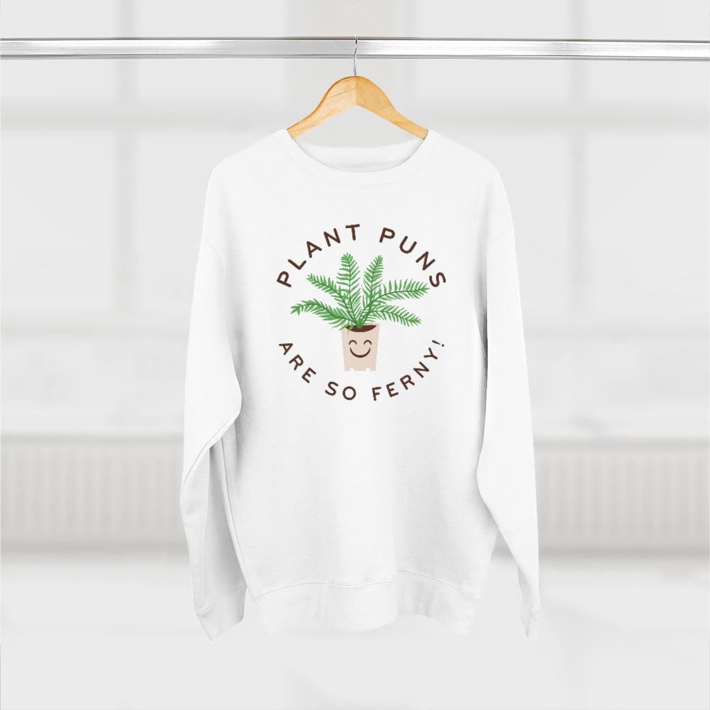 Plant Puns Are So Ferny Unisex Sweatshirt