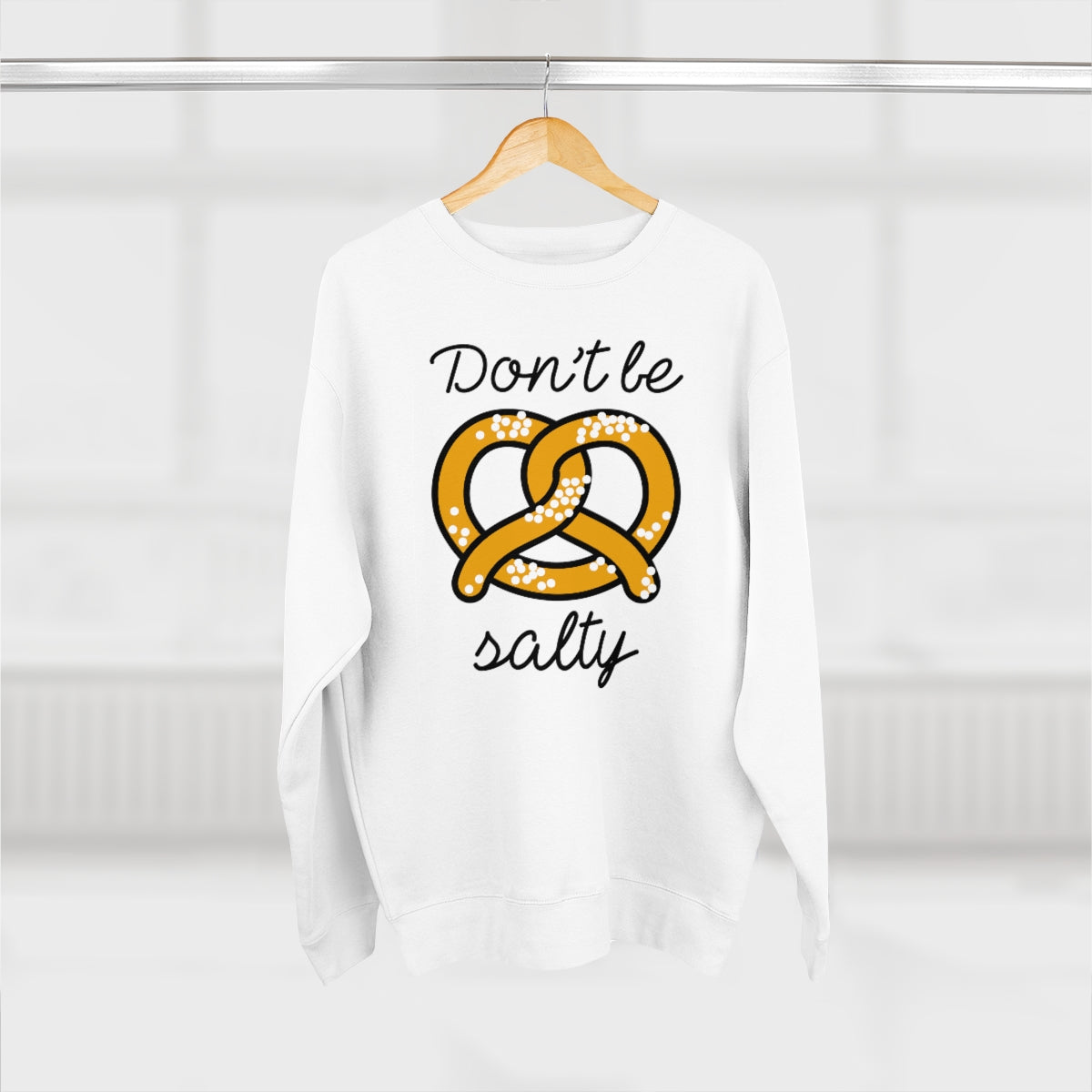 Don't Be Salty Unisex Sweatshirt