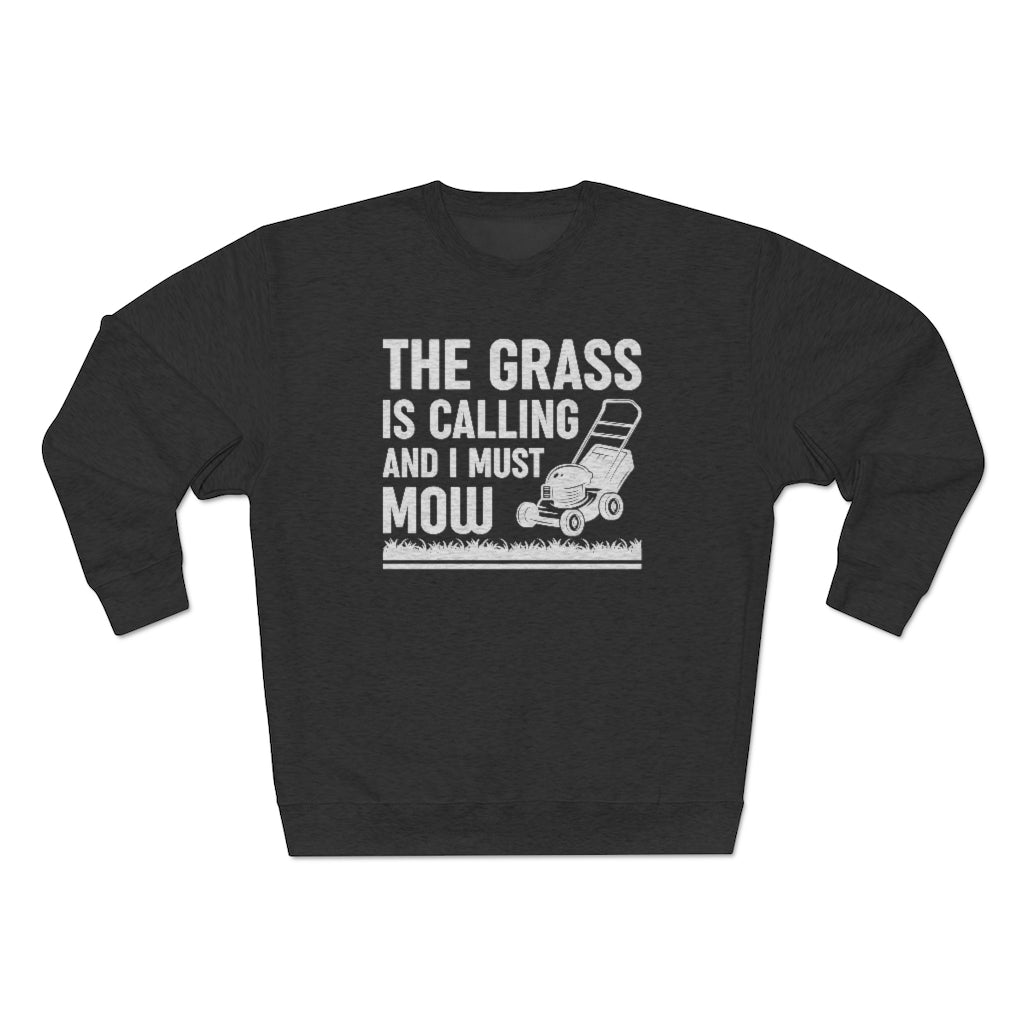 The Grass Is Calling And I Must Mow Unisex Sweatshirt