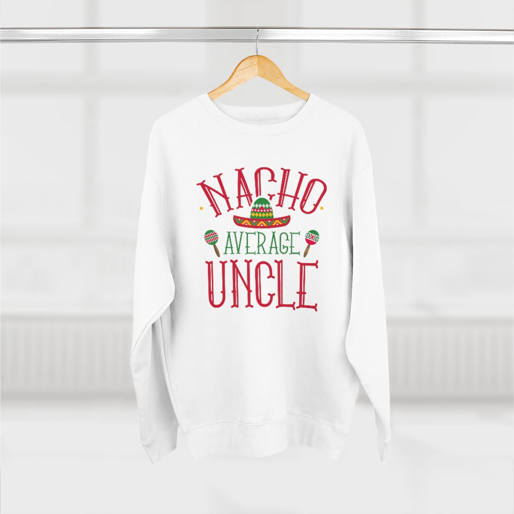 Nacho Average Uncle Unisex Sweatshirt