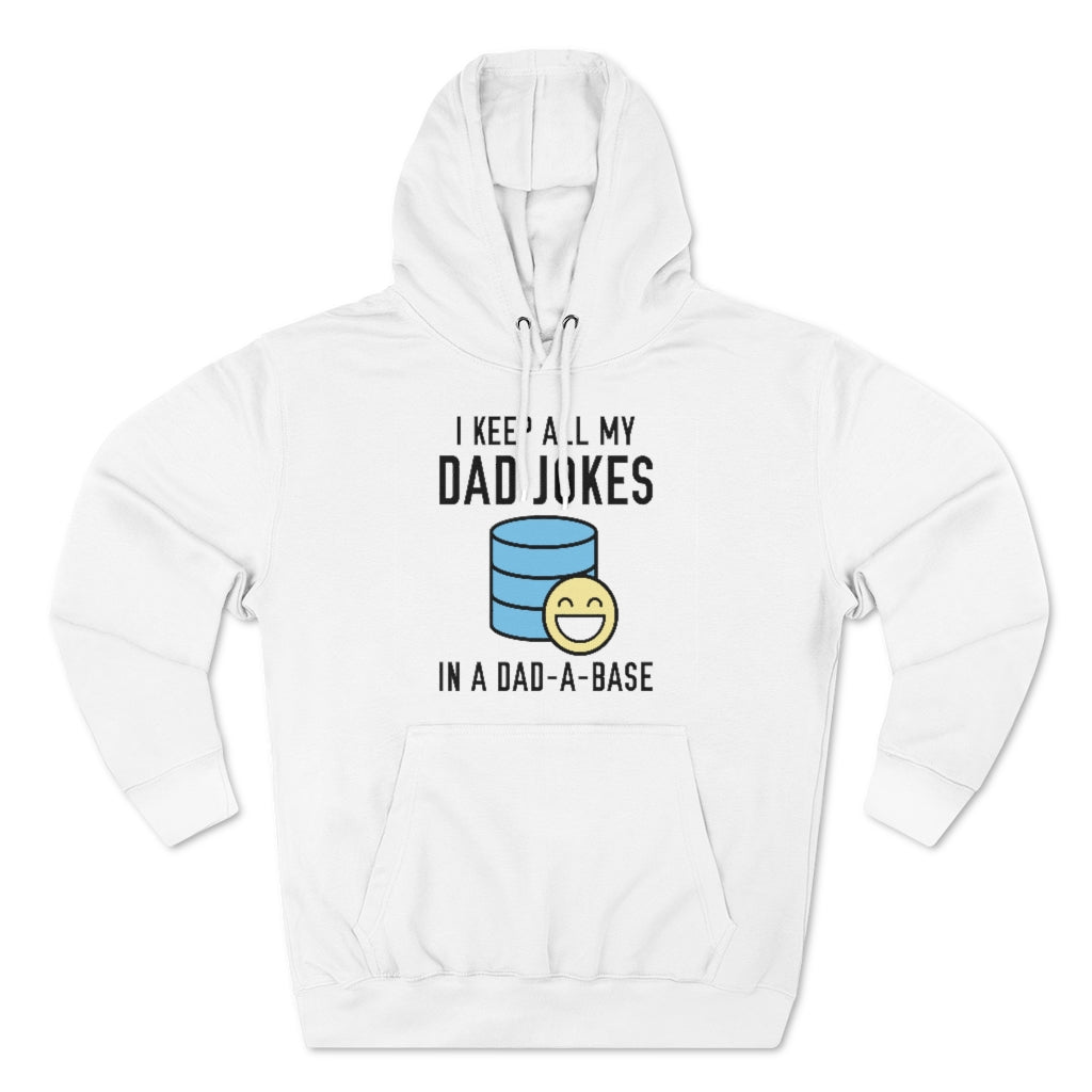 I Keep All My Dad Jokes In A Dad-A-Base Unisex Hoodie