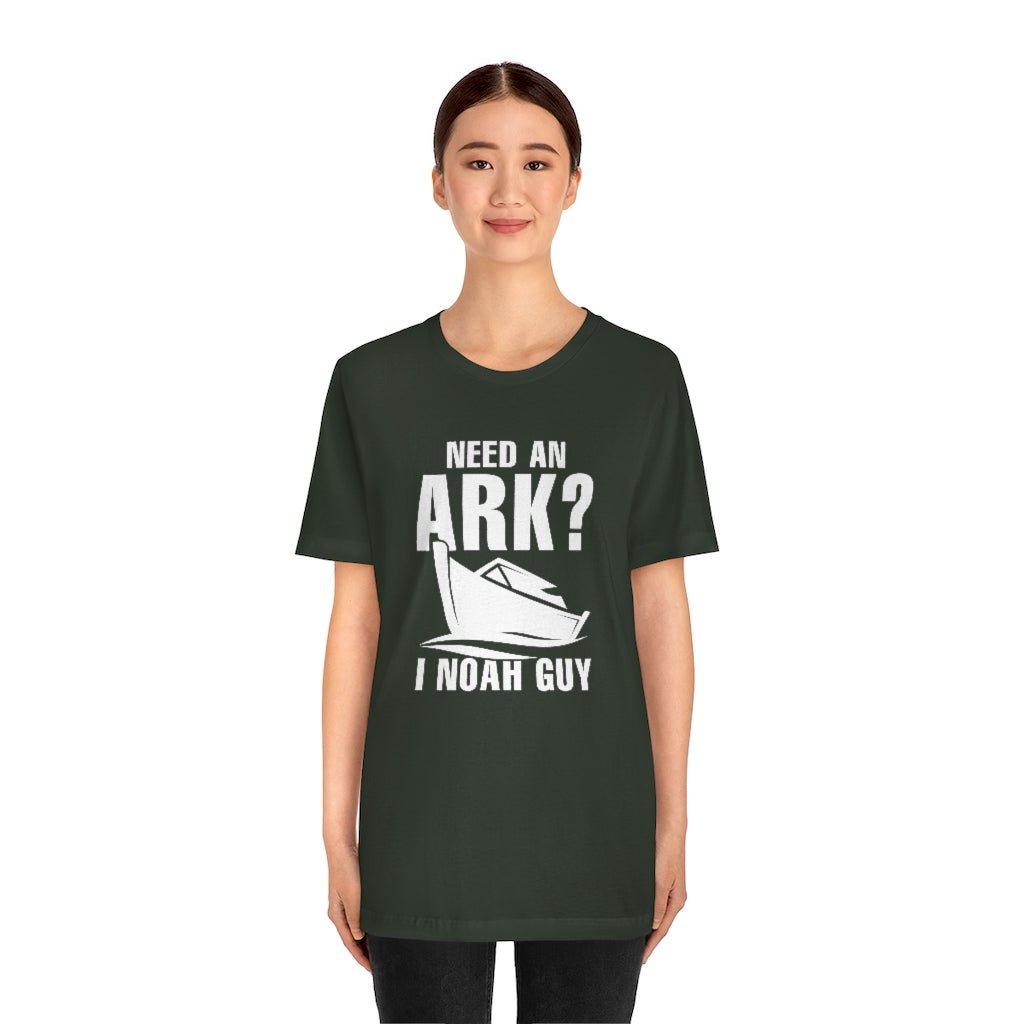 Need An Ark I Noah Guy Unisex T-Shirt