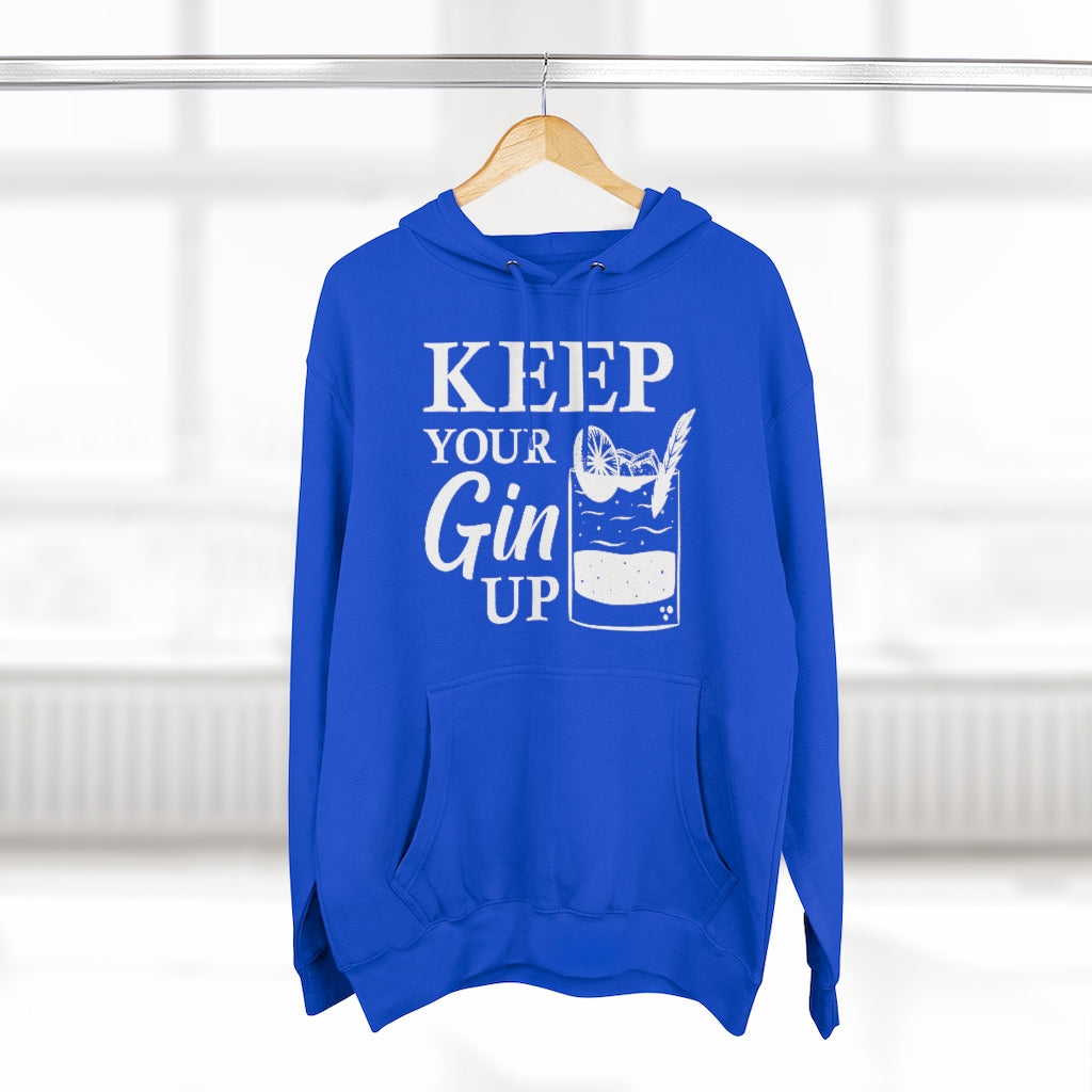 Keep Your Gin Up Unisex Hoodie