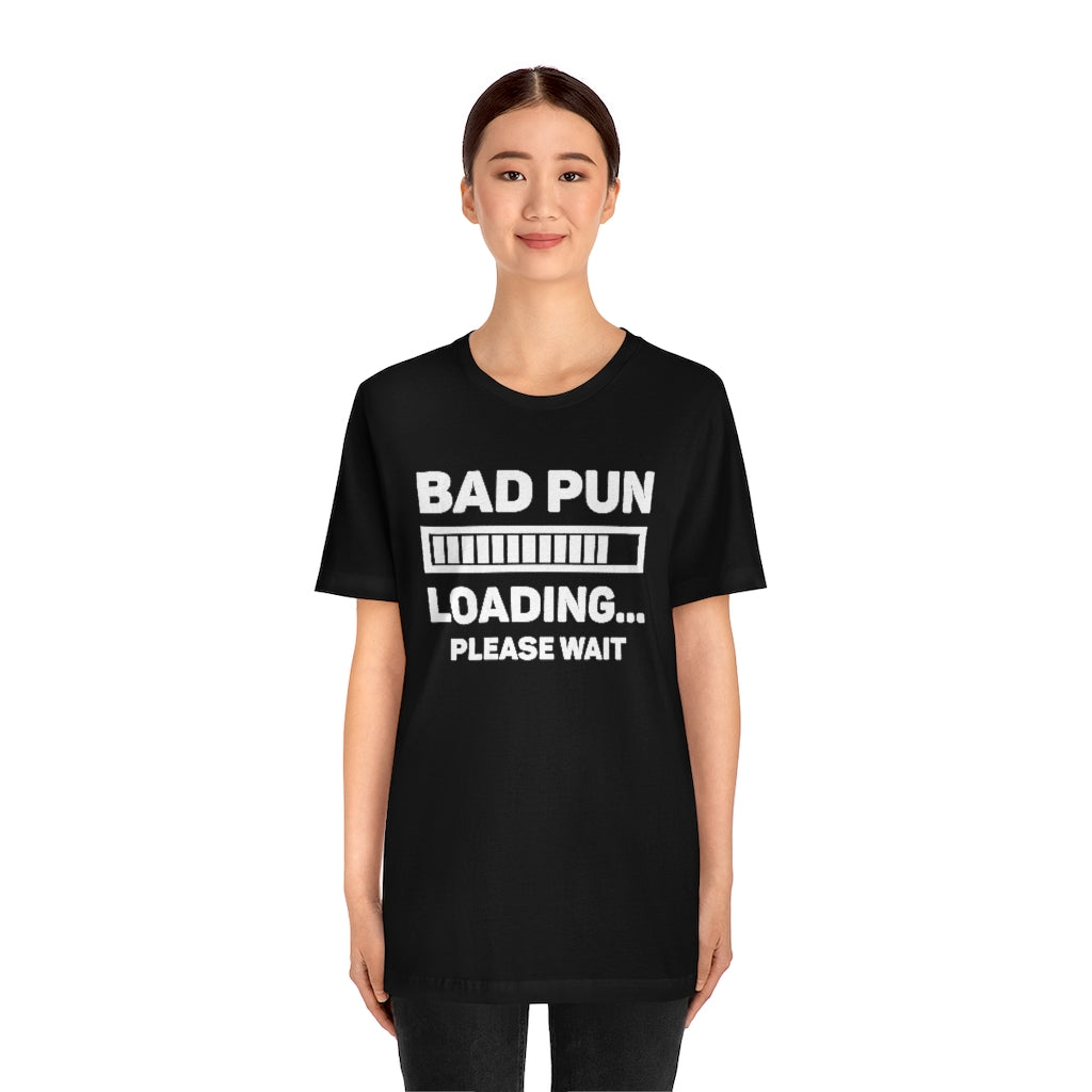 Bad Pun Loading Unisex T-Shirt